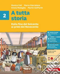 A tutta storia. Per la Scuola media. Vol. 2: Dalla fine del Seicento ai primi del Novecento libro