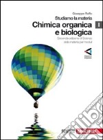 Studiamo la materia. Parte I: Chimica organica e biologica. Per le Scuole superiori. Con espansione online libro