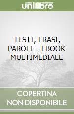 TESTI, FRASI, PAROLE - EBOOK MULTIMEDIALE libro