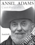 Ansel Adams. L'autobiografia