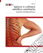 Igiene e cultura medico-sanitaria. Per le Scuole superiori. Con espansione online. Vol. 1: Anatomia e fisiologia dell`uomo libro usato