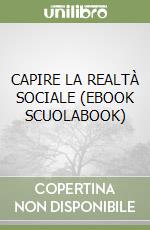 CAPIRE LA REALTÀ SOCIALE (EBOOK SCUOLABOOK)