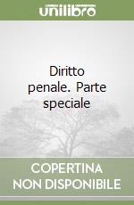 Diritto penale. Parte speciale libro