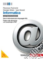 Informatica. Per le Scuole superiori. Con espansione online. Vol. 2: Basi di dati relazionali e linguaggio SQL-Pagine web dinamiche con JavaScript e PHP libro