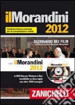 Il Morandini 2012. Dizionario dei film. Con aggiornamento online. Con DVD-ROM libro