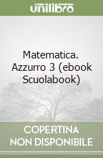 Matematica. Azzurro 3 (ebook Scuolabook) libro