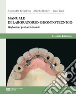 Manuale di laboratorio odontotecnico. Per le Scuole superiori libro