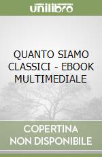 QUANTO SIAMO CLASSICI - EBOOK MULTIMEDIALE libro