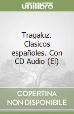 Tragaluz. Clasicos españoles. Con CD Audio (El) libro