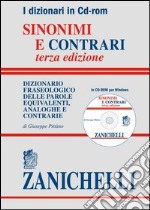 Sinonimi e contrari. Dizionario fraseologico delle parole equivalenti, analoghe e contrarie. CD-ROM libro