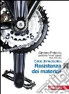 Corso di meccanica. Per gli Ist. tecnici industriali. Con espansione online. Vol. 2: Resistenza dei materiali libro