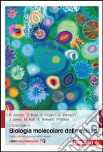 L'essenziale di biologia molecolare della cellula. Con e-book
