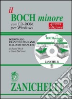 Il Boch minore. Dizionario francese-italiano, italiano-francese. Con CD-ROM libro