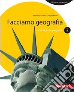 Facciamo geografia. Letteratura e geografia. Per la Scuola media. Con espansione online libro