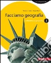 Facciamo geografia. Letteratura e geografia. Per la Scuola media. Con espansione online libro