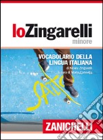 Lo Zingarelli minore. Vocabolario della lingua italiana libro