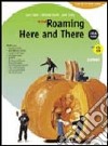 New roaming here and there 2008-2010. Volume unico. Per la Scuola media. Con CD Audio libro