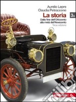 La storia. Vol. 3A: Dalla fine dell'Ottocento alla metà del Novecento. Per le Scuole superiori. Con espansione online libro