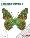 Facciamo scienze. Per la Scuola media. Con la Scuola media. Con DVD-ROM. Con espansione online. Vol. 1 libro