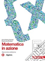 Matematica in azione. Tomo E:Algebra. Per la Scuola media. Con espansione online libro