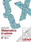 Matematica in azione. Tomo E:Algebra. Per la Scuola media. Con espansione online libro