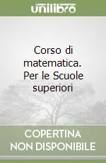 Corso di matematica. Per le Scuole superiori (3) libro