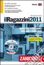 Il Ragazzini 2011. Dizionario inglese-italiano, italiano-inglese. Versione base. Con DVD-ROM libro