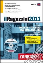 Il Ragazzini 2011. Dizionario inglese-italiano, italiano-inglese. Con CD-ROM libro