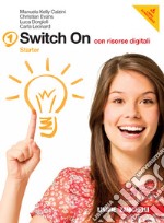 Switch on. Starter book-Extra book. Per la Scuola media. Con DVD-ROM. Con espansione online. Vol. 1 libro