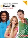 Switch on. Con Extra book. Per la Scuola media. Con DVD-ROM. Con espansione online libro