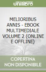 MELIORIBUS ANNIS  - EBOOK MULTIMEDIALE VOLUME 2 (ONLINE E OFFLINE) libro