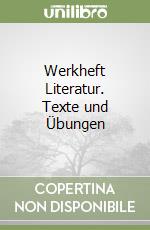 Werkheft Literatur. Texte und Übungen libro