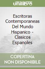 Escritoras Contemporaneas Del Mundo Hispanico - Clasicos Espanoles libro