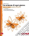 Le scienze di ogni giorno. Ediz. arancione. Con La libro