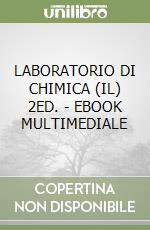 LABORATORIO DI CHIMICA (IL) 2ED. - EBOOK MULTIMEDIALE libro