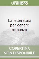 La letteratura per generi: romanzo libro