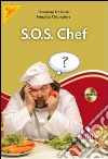 S.o.s. Chef (lmm Libro Misto Multimediale) libro