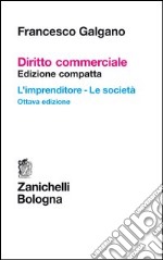 Diritto commerciale. L'imprenditore. Le società. Ediz. compatta libro