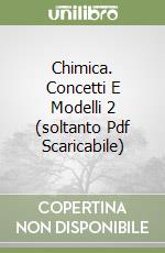 Chimica. Concetti E Modelli 2 (soltanto Pdf Scaricabile) libro