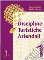 Discipline turistiche aziendali. Per gli Ist. tecnici per il turismo. Vol. 1 libro