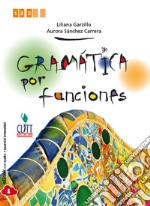 Gramática por funciones. Per le Scuole superiori. Con e-book libro