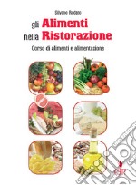 Gli Alimenti Nella Ristorazion libro