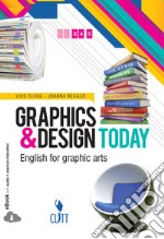 Graphics & design today. English for graphic arts. Per le Scuole superiori. Con espansione online libro