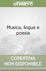 Musica, lingua e poesia libro