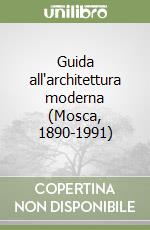 Guida all'architettura moderna (Mosca, 1890-1991) libro