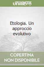 Etologia. Un approccio evolutivo