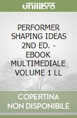 PERFORMER SHAPING IDEAS 2ND ED. - EBOOK MULTIMEDIALE VOLUME 1 LL libro