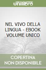 NEL VIVO DELLA LINGUA - EBOOK VOLUME UNICO libro