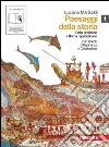 Paesaggi della storia. Con cittadinanza e Costituzione. Per le Scuole superiori. Con espansione online. Vol. 1: Dalla Preistoria a Rome repubblicana libro