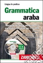 Grammatica araba. Manuale di arabo moderno con esercizi e CD Audio per l'ascolto. Con 2 CD Audio formato MP3. Vol. 1 libro